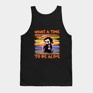 What A Time To Be Alive Halloween Funny Tank Top